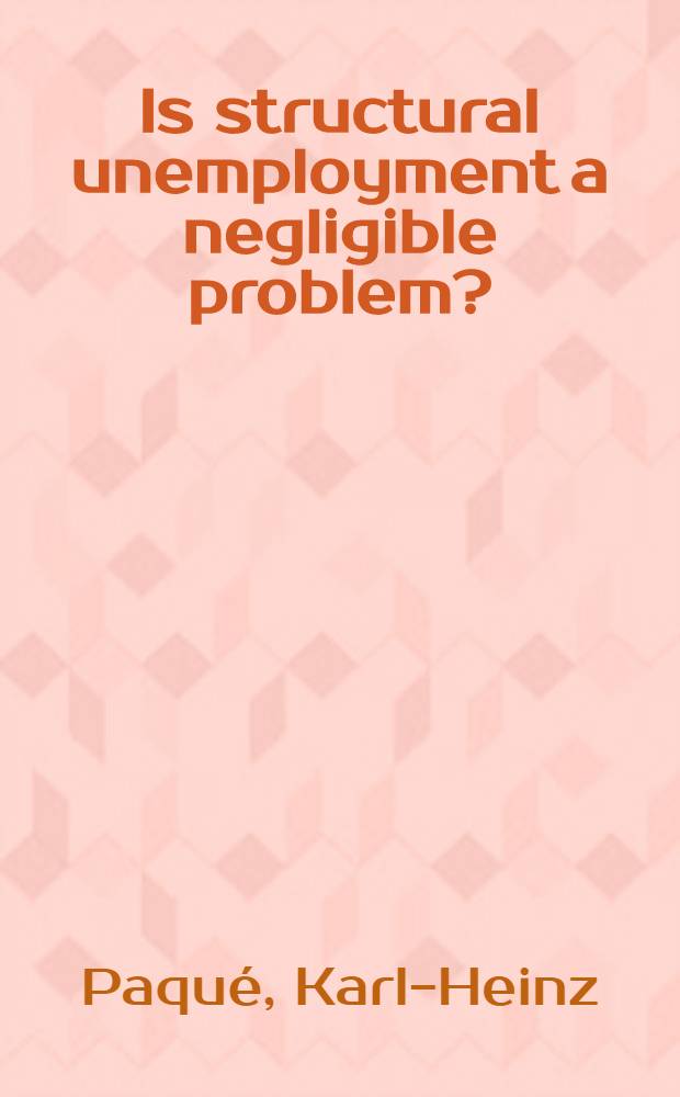Is structural unemployment a negligible problem? : A critical note on the use of mismatch indices
