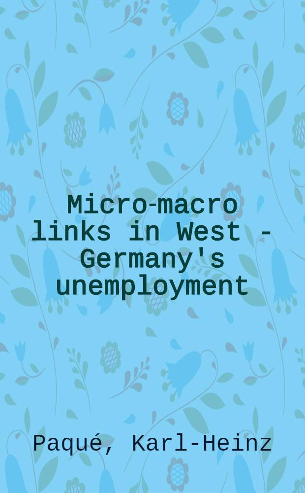 Micro-macro links in West - Germany's unemployment