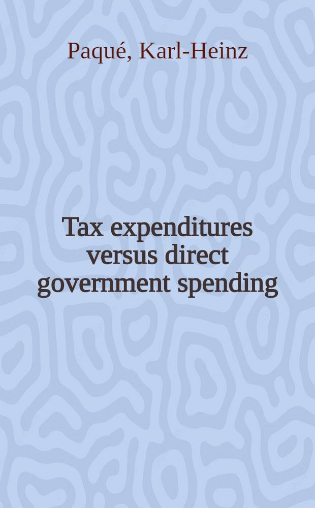 Tax expenditures versus direct government spending : A comparative efficiency analysis