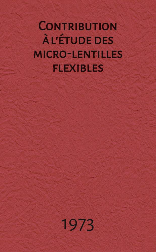 Contribution à l'étude des micro-lentilles flexibles : Thèse ..