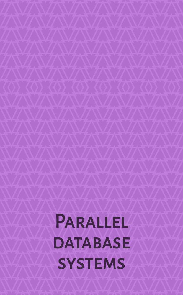 Parallel database systems : Proceedings