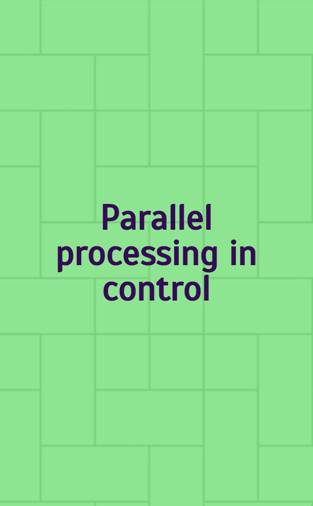 Parallel processing in control : The transputer a. other architectures