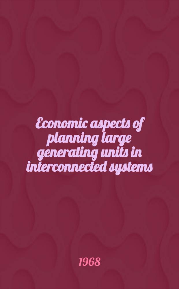 Economic aspects of planning large generating units in interconnected systems