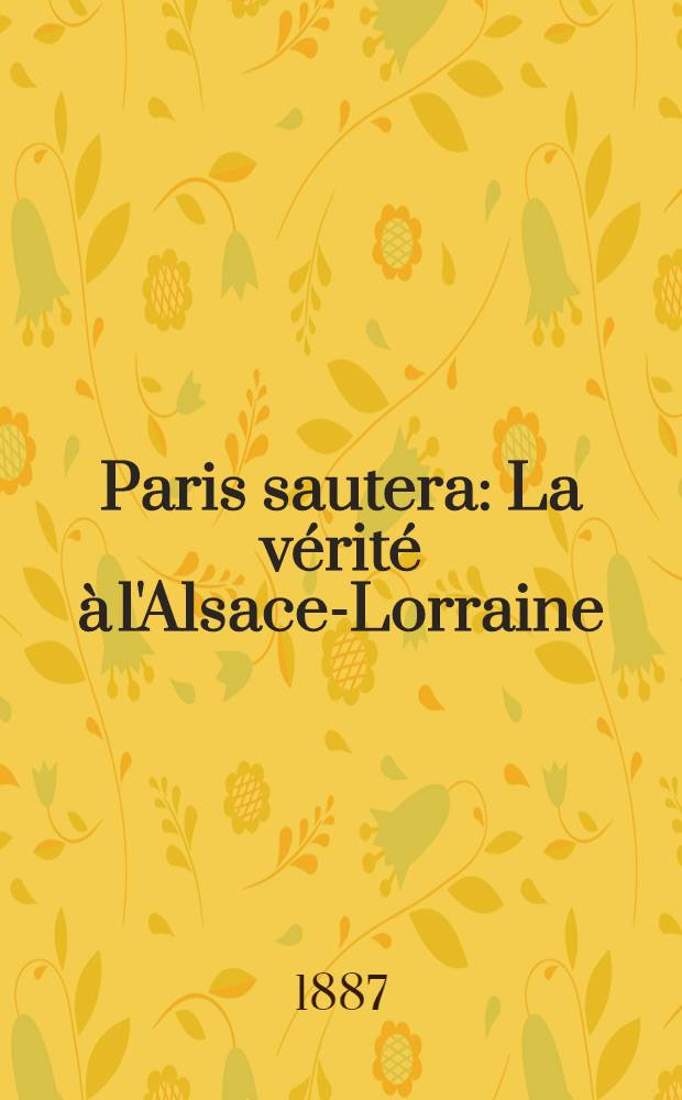 Paris sautera : La vérité à l'Alsace-Lorraine