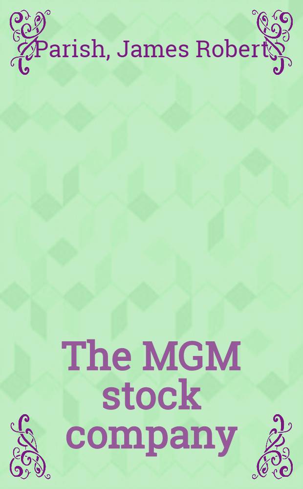 The MGM stock company: the golden era