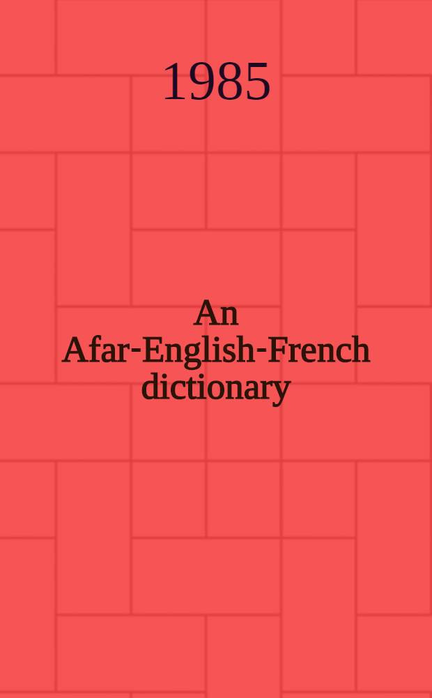 An Afar-English-French dictionary (with grammatical notes in English)