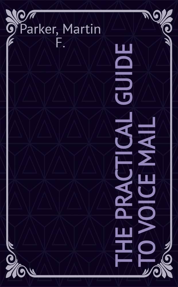 The practical guide to Voice Mail