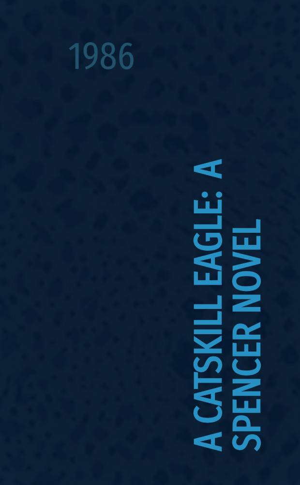 A catskill eagle : A Spencer novel