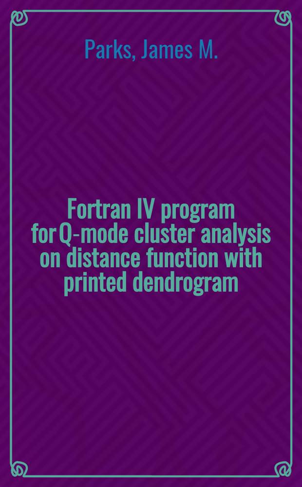 Fortran IV program for Q-mode cluster analysis on distance function with printed dendrogram