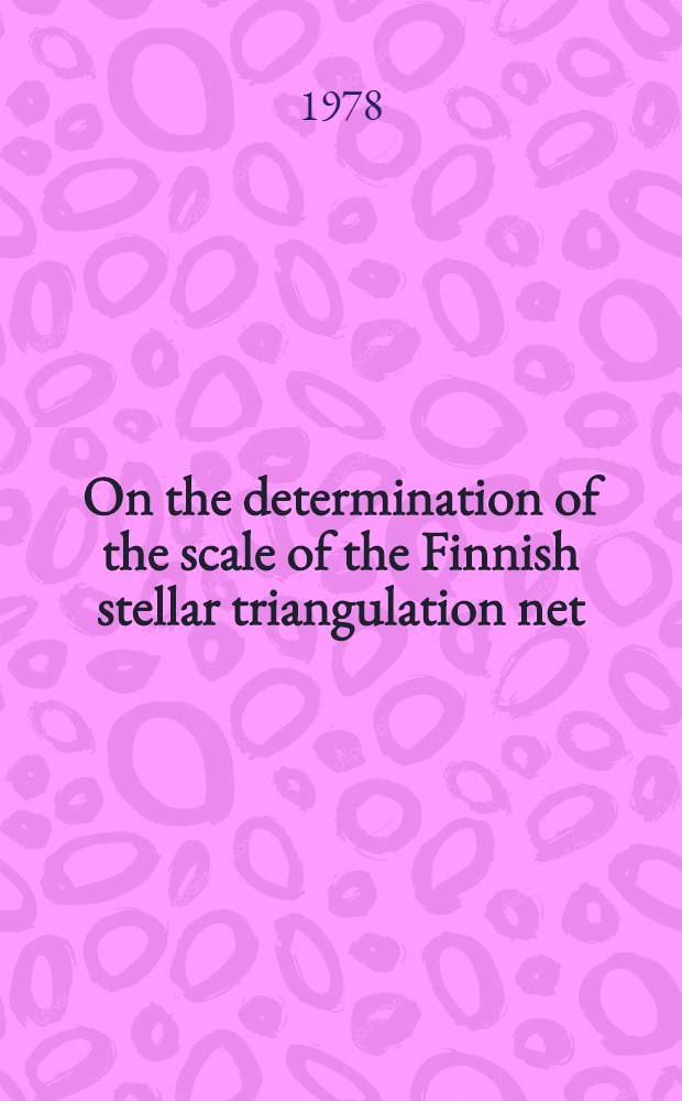 On the determination of the scale of the Finnish stellar triangulation net