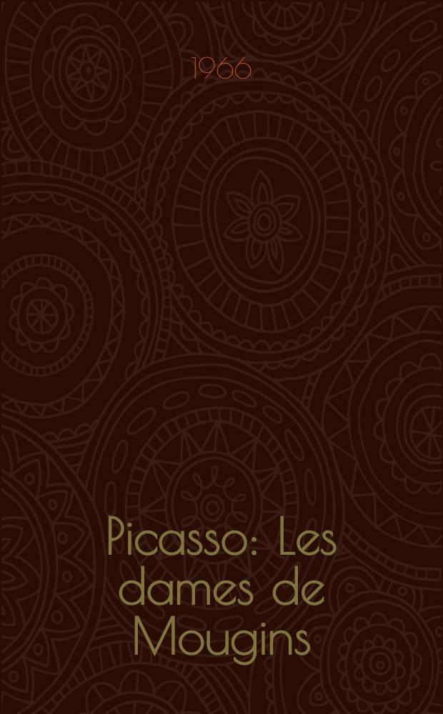 Picasso : Les dames de Mougins