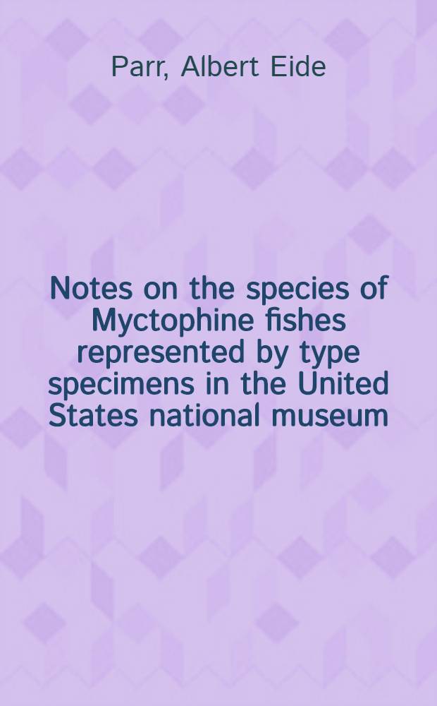 Notes on the species of Myctophine fishes represented by type specimens in the United States national museum