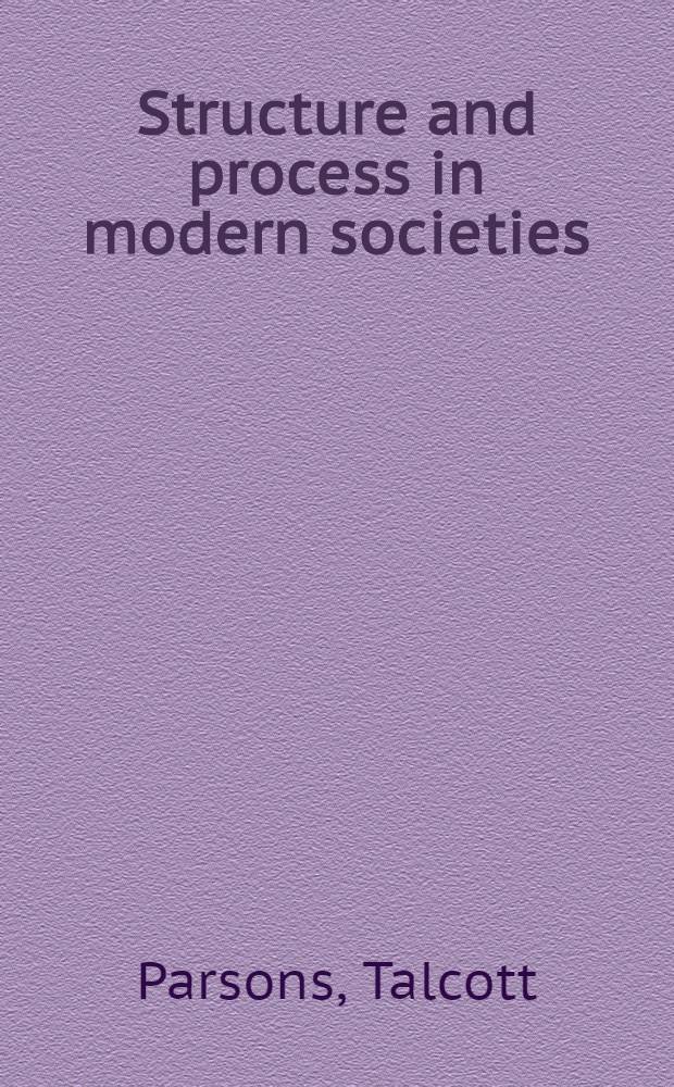 Structure and process in modern societies