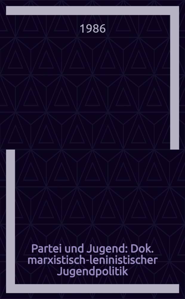 Partei und Jugend : Dok. marxistisch-leninistischer Jugendpolitik