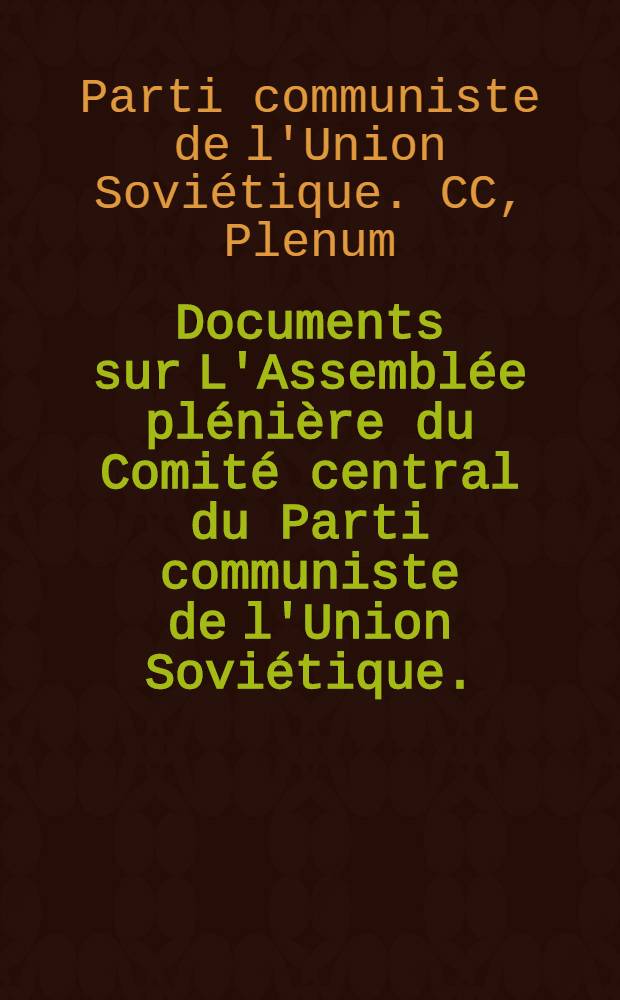 Documents sur L'Assemblée plénière du Comité central du Parti communiste de l'Union Soviétique. (9-13 décembre 1963) : Le développement de l'industrie chimique