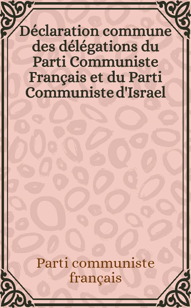 D&eacute;claration commune des d&eacute;l&eacute;gations du Parti Communiste Fran&ccedil;ais et du Parti Communiste d'Israel