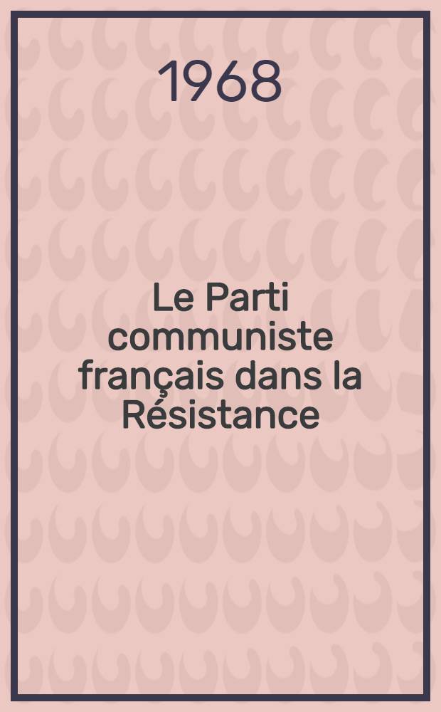 Le Parti communiste français dans la Résistance