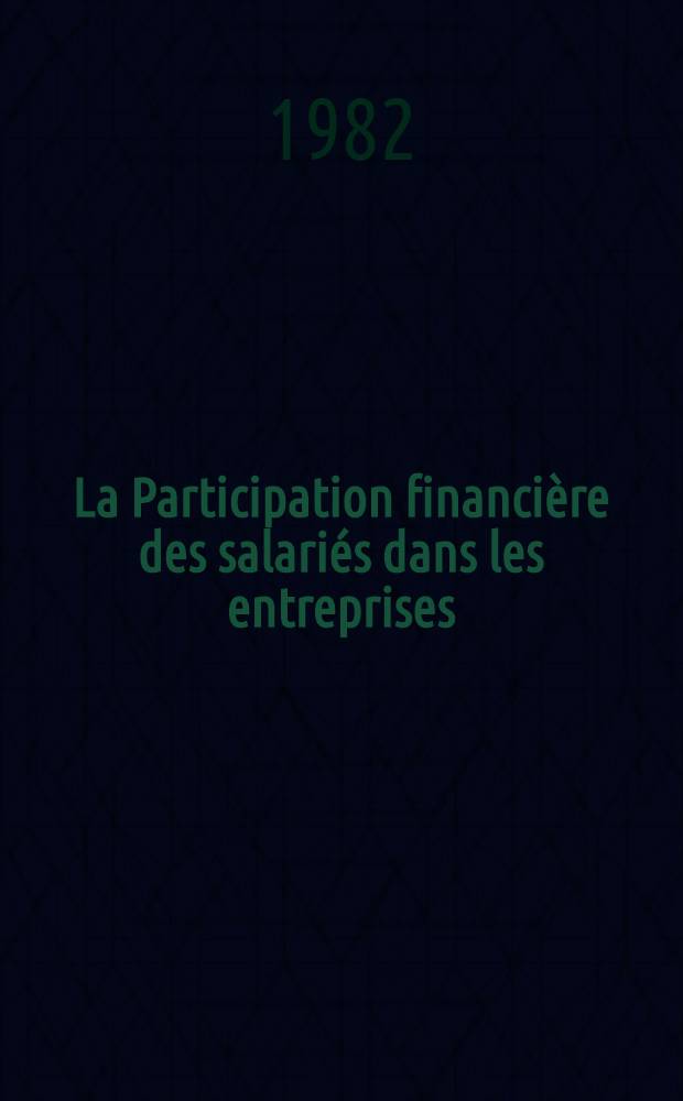 La Participation financière des salariés dans les entreprises : Expériences étrangères