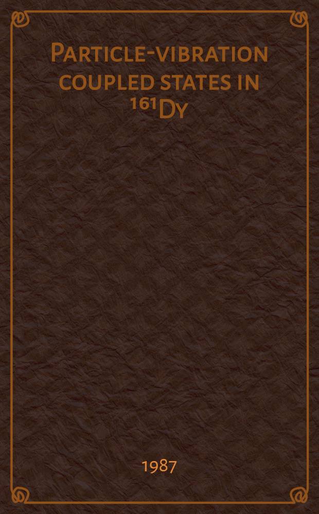 Particle-vibration coupled states in ¹⁶¹Dy