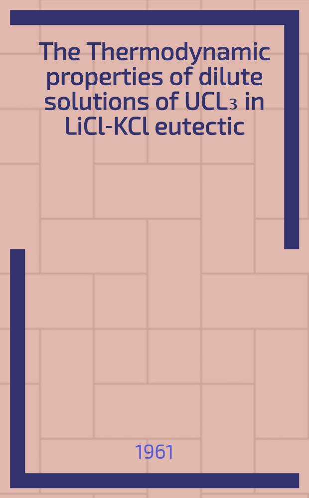 The Thermodynamic properties of dilute solutions of UCL₃ in LiCl-KCl eutectic