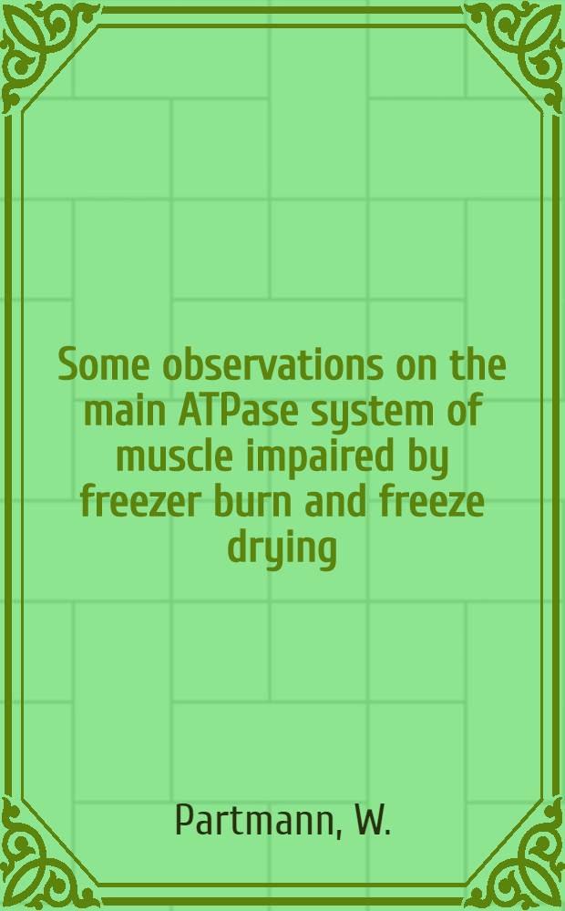 Some observations on the main ATPase system of muscle impaired by freezer burn and freeze drying