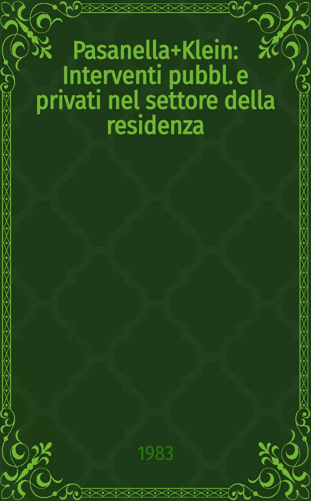 Pasanella+Klein : Interventi pubbl. e privati nel settore della residenza