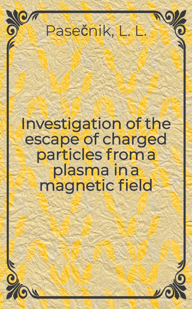 Investigation of the escape of charged particles from a plasma in a magnetic field