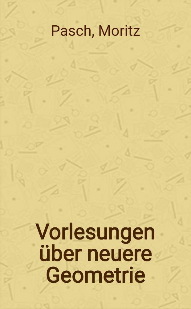 Vorlesungen über neuere Geometrie : Mit insgesamt 115 Abbildungen
