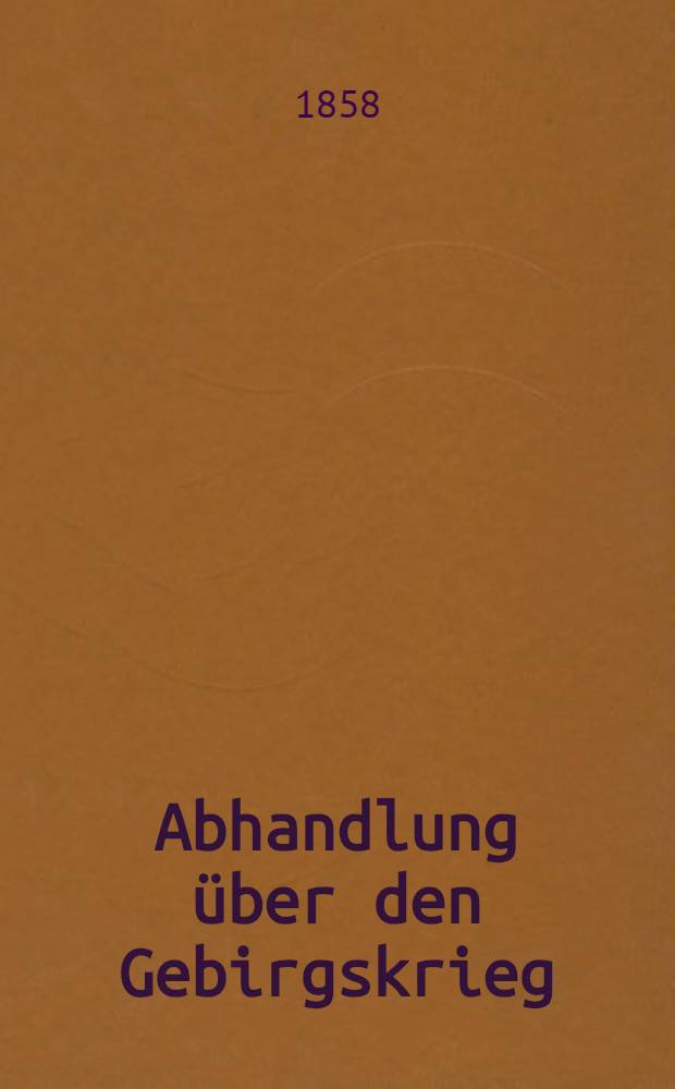 Abhandlung über den Gebirgskrieg