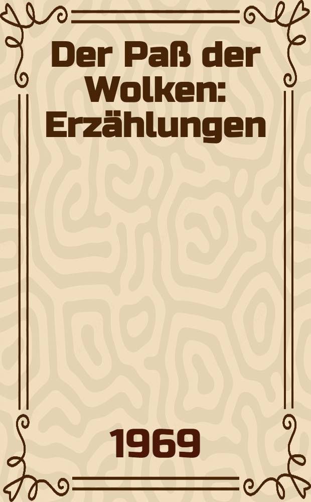 Der Paß der Wolken : Erzählungen