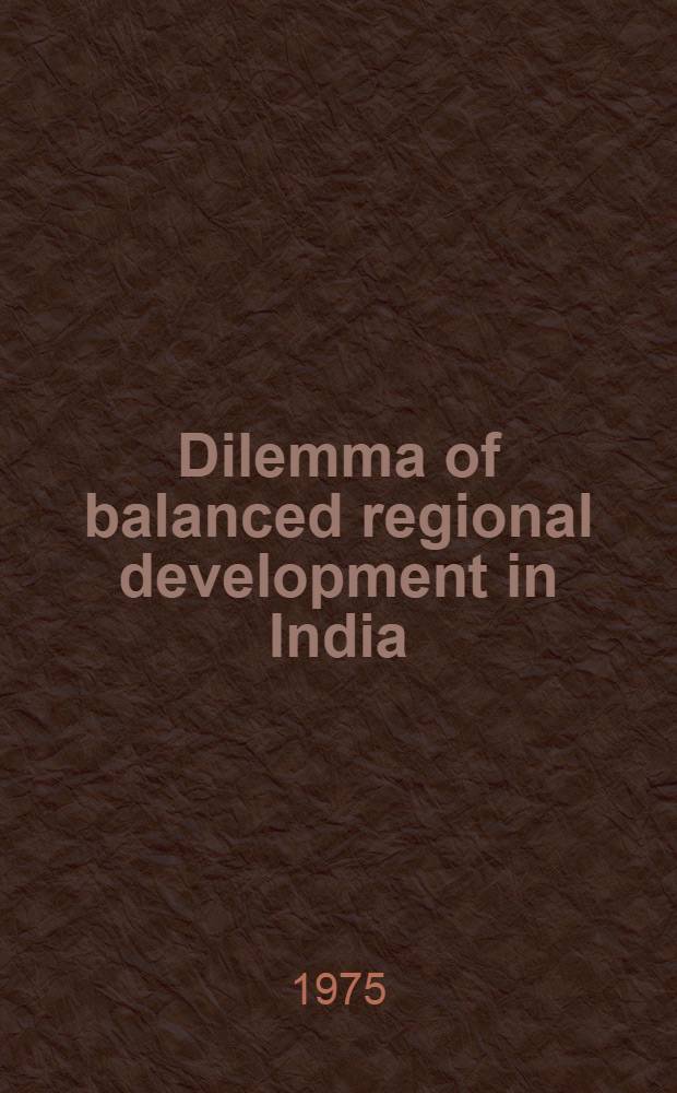Dilemma of balanced regional development in India