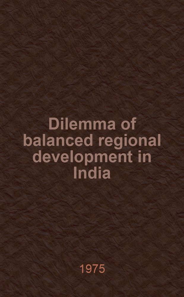 Dilemma of balanced regional development in India