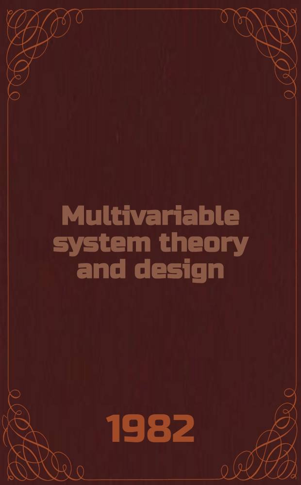Multivariable system theory and design