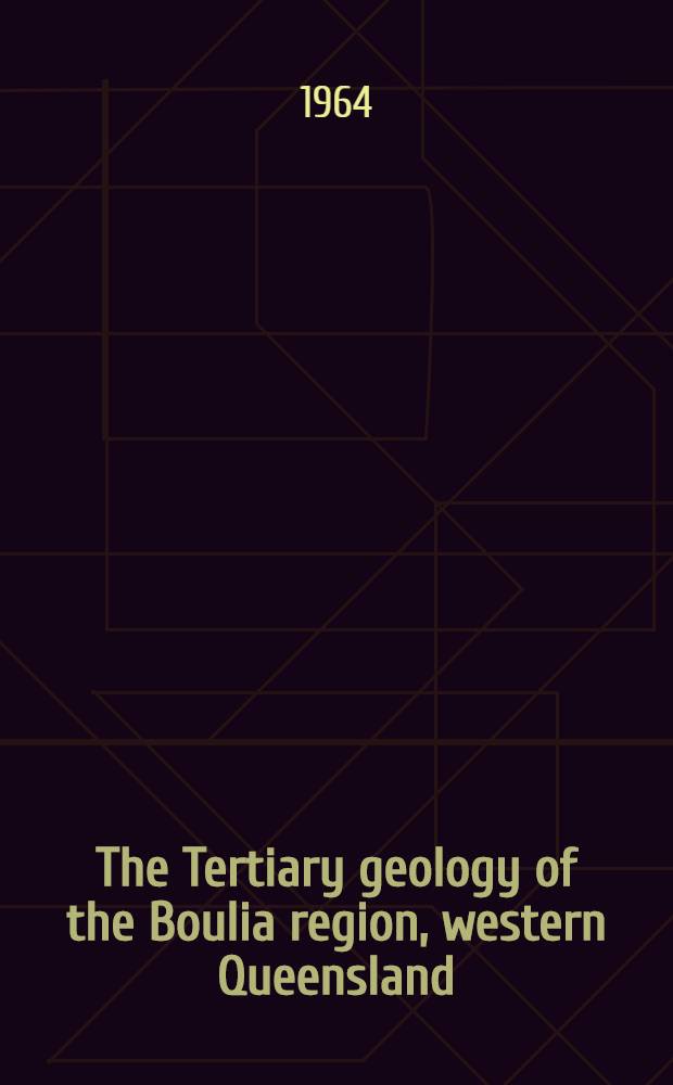 The Tertiary geology of the Boulia region, western Queensland