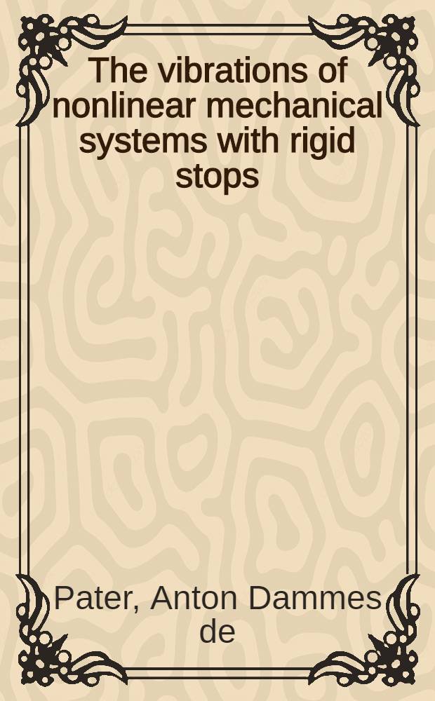 The vibrations of nonlinear mechanical systems with rigid stops