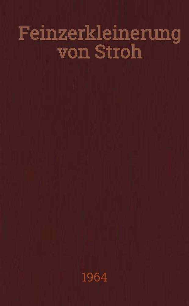 Feinzerkleinerung von Stroh