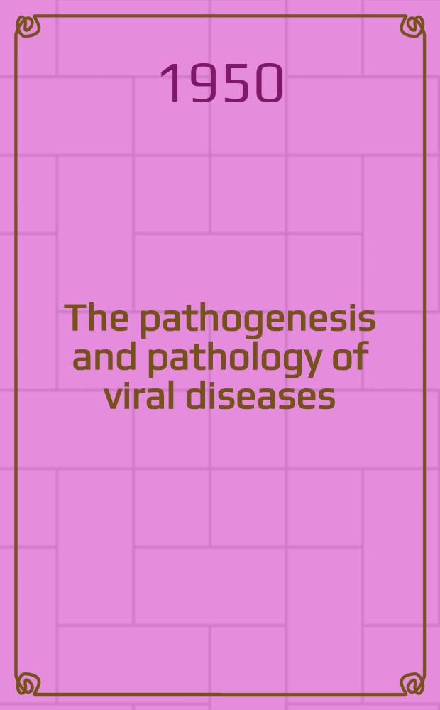 The pathogenesis and pathology of viral diseases