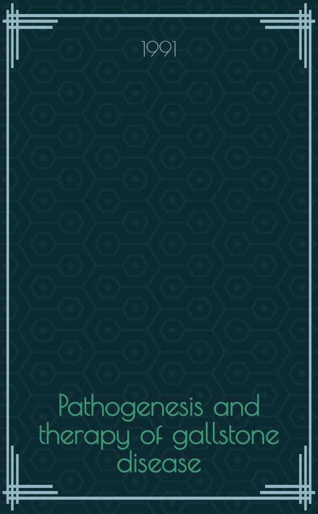 Pathogenesis and therapy of gallstone disease