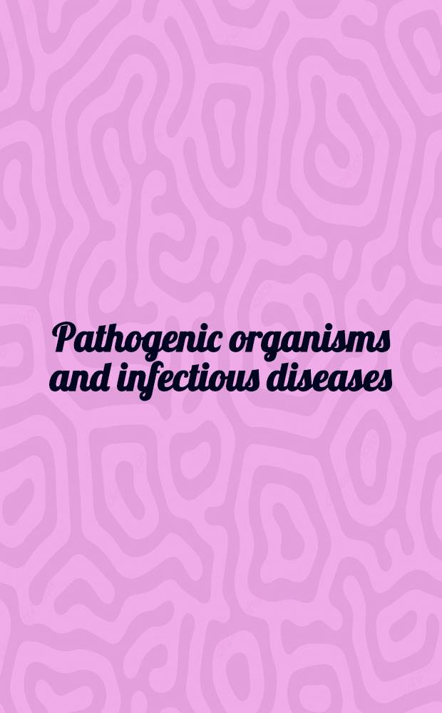 Pathogenic organisms and infectious diseases