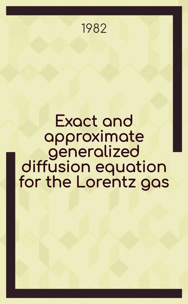 Exact and approximate generalized diffusion equation for the Lorentz gas