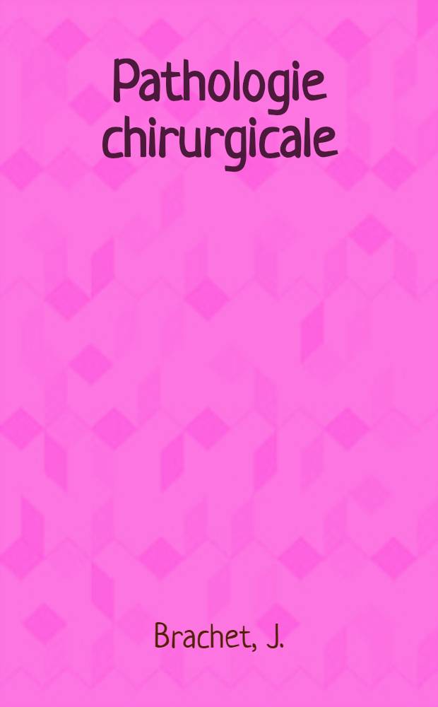 Pathologie chirurgicale: abdomen, appareil génito-urinaire : Préparation au concours de l'internat (écrit et oral)