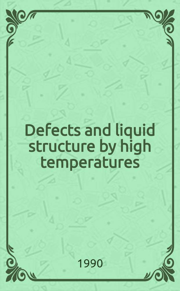 Defects and liquid structure by high temperatures