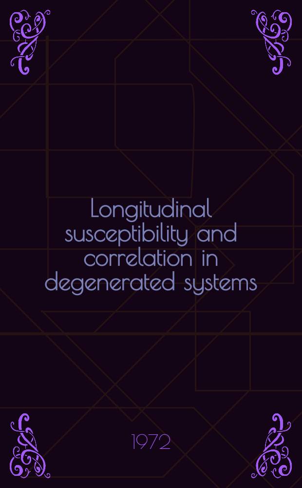 Longitudinal susceptibility and correlation in degenerated systems