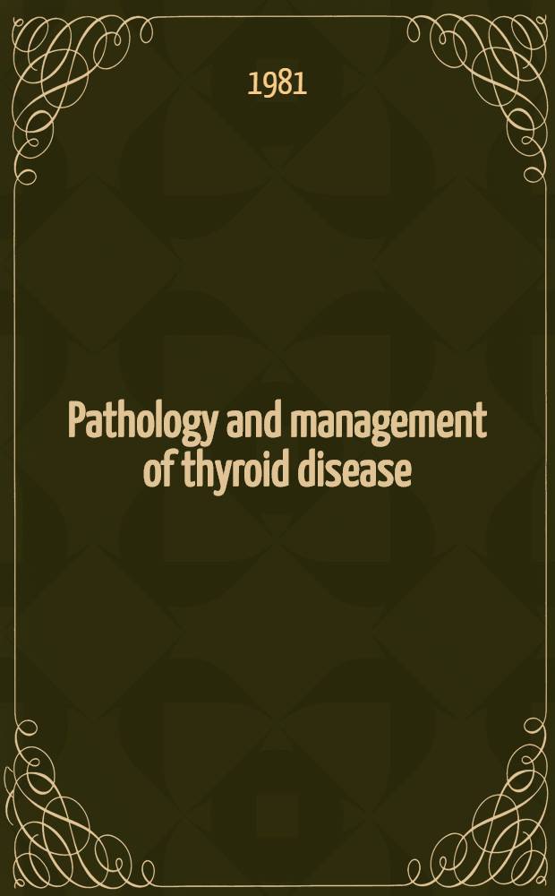 Pathology and management of thyroid disease
