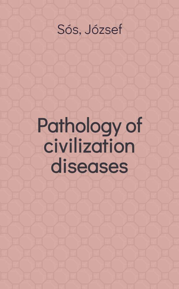 Pathology of civilization diseases