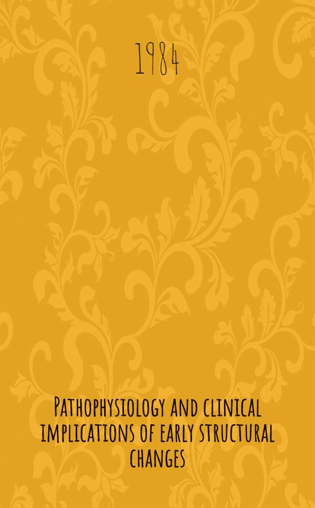Pathophysiology and clinical implications of early structural changes