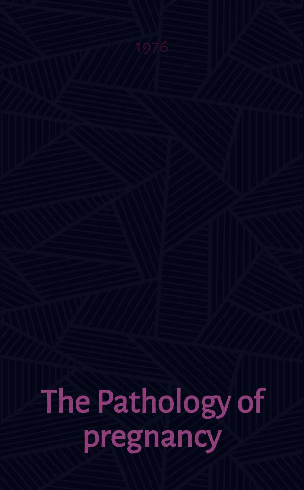 The Pathology of pregnancy