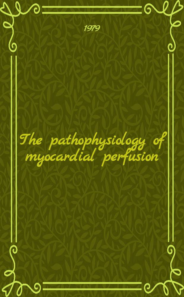 The pathophysiology of myocardial perfusion
