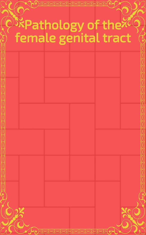 Pathology of the female genital tract