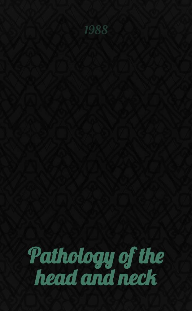 Pathology of the head and neck